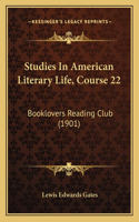 Studies In American Literary Life, Course 22: Booklovers Reading Club (1901)