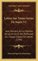 Lettres Sur Toutes Sortes De Sujets V2