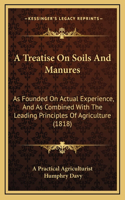 A Treatise On Soils And Manures
