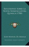 Reflexiones Sobre La Nueva Nomenclatura Quimica (1788)