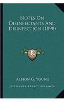 Notes On Disinfectants And Disinfection (1898)