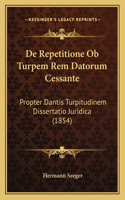 De Repetitione Ob Turpem Rem Datorum Cessante