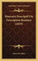 Itineraire Descriptif Ou Description Routiere (1819): (French)