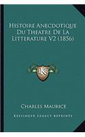 Histoire Anecdotique Du Theatre De La Litterature V2 (1856)