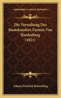 Die Verwaltung Des Staatskanzlers Fursten Von Hardenberg (1821)