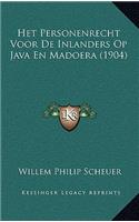 Het Personenrecht Voor De Inlanders Op Java En Madoera (1904)