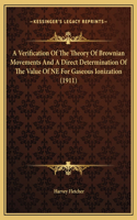 A Verification Of The Theory Of Brownian Movements And A Direct Determination Of The Value Of NE For Gaseous Ionization (1911)