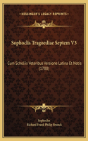 Sophoclis Tragoediae Septem V3: Cum Scholiis Veteribus Versione Latina Et Notis (1788)