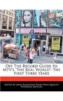 Off the Record Guide to MTV's the Real World: The First Three Years