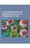 Four Sermons on the Wisdom of God in the Permission of Sin