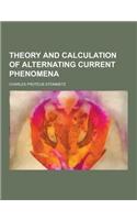 Theory and Calculation of Alternating Current Phenomena