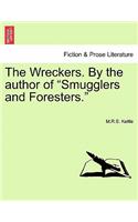 Wreckers. by the Author of Smugglers and Foresters.