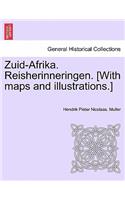 Zuid-Afrika. Reisherinneringen. [With maps and illustrations.]