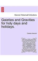 Gaieties and Gravities for Holy Days and Holidays.
