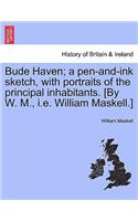 Bude Haven; A Pen-And-Ink Sketch, with Portraits of the Principal Inhabitants. [By W. M., i.e. William Maskell.]