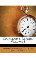 Secretary's Report, Volume 8
