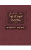 Drei Weitere Jahre Erfahringen Mit Der Imitativen Methode: (Obertertia Bis Obersecunda) ...(German)