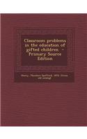 Classroom Problems in the Education of Gifted Children
