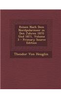 Reisen Nach Dem Nordpolarmeer in Den Jahren 1870 Und 1871, Volume 3