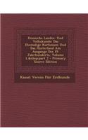 Hessische Landes- Und Volkskunde: Das Ehemalige Kurhessen Und Das Hinterland Am Ausgange Des 19. Jahrhunderts, Volume 1, Part 2 - Primary Source Editi: Das Ehemalige Kurhessen Und Das Hinterland Am Ausgange Des 19. Jahrhunderts, Volume 1, Part 2 - Primary Source Editi