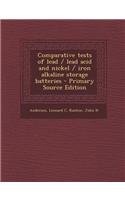 Comparative Tests of Lead / Lead Acid and Nickel / Iron Alkaline Storage Batteries