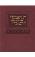 Abbildungen Der Gemalde Und Alterthumer.
