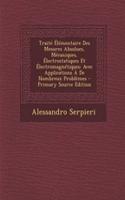 Traite Elementaire Des Mesures Absolues, Mecaniques, Electrostatiques Et Electromagnetiques: Avec Applications a de Nombreux Problemes