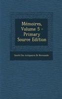 Memoires, Volume 5 - Primary Source Edition: (French)
