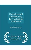 Calculus and Probability for Actuarial Students - Scholar's Choice Edition