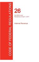 CFR 26, Part 600 to end, Internal Revenue, April 01, 2017 (Volume 22 of 22)