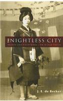 Nightless City, The: Geisha and Courtesan Life in Old Tokyo