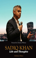 Sadiq Khan: Life and Thoughts