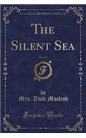 The Silent Sea, Vol. 2 of 3 (Classic Reprint)