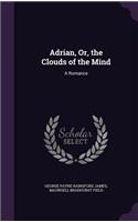 Adrian, Or, the Clouds of the Mind