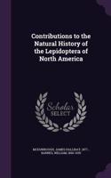 Contributions to the Natural History of the Lepidoptera of North America