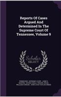 Reports of Cases Argued and Determined in the Supreme Court of Tennessee, Volume 9