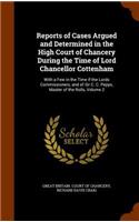 Reports of Cases Argued and Determined in the High Court of Chancery During the Time of Lord Chancellor Cottenham