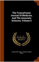 Transylvania Journal Of Medicine, And The Associate Sciences, Volume 5