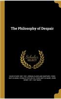 The Philosophy of Despair