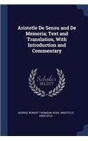 Aristotle De Sensu and De Memoria; Text and Translation, With Introduction and Commentary