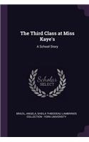 The Third Class at Miss Kaye's