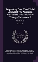 Respiratory Care: The Official Journal of The American Association for Respiratory Therapy Volume no. 7: Vol. 35 no. 7; Volume 35