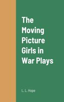 Moving Picture Girls in War Plays