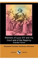 Memoirs of Louis XIV and His Court and of the Regency (Illustrated Edition) (Dodo Press)