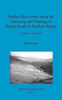 Further Discoveries about the Surveying and Planning of Roman Roads in Northern Britain