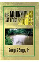 Moonshiner and Other Stories