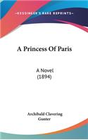 A Princess Of Paris: A Novel (1894)