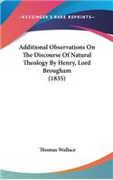 Additional Observations on the Discourse of Natural Theology by Henry, Lord Brougham (1835)