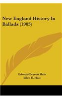 New England History In Ballads (1903)