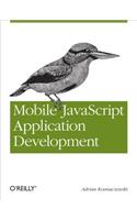 Mobile JavaScript Application Development: Bringing Web Programming to Mobile Devices